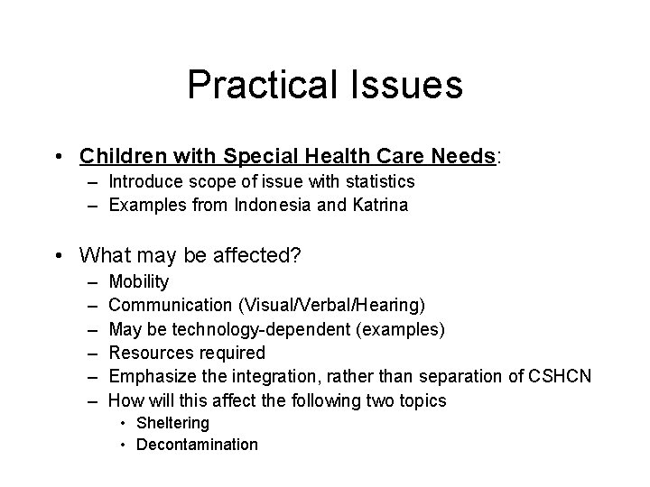 Practical Issues • Children with Special Health Care Needs: – Introduce scope of issue