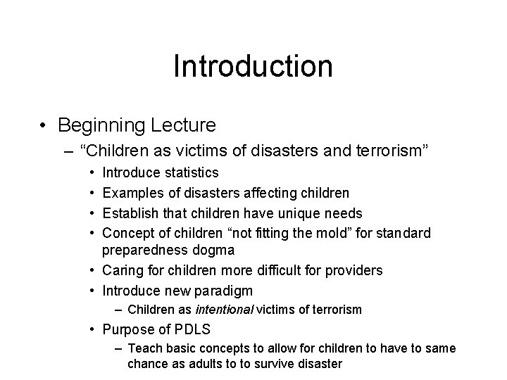 Introduction • Beginning Lecture – “Children as victims of disasters and terrorism” • •