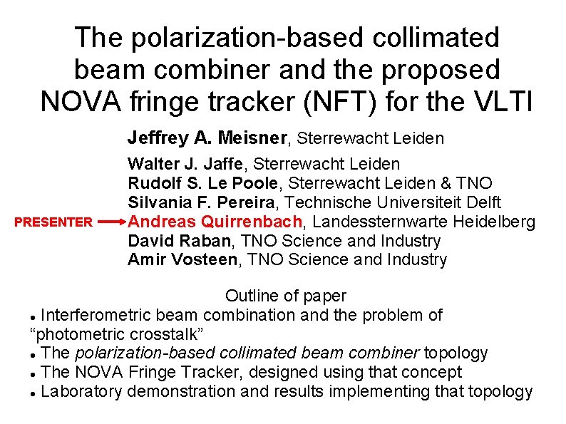 The polarization-based collimated beam combiner and the proposed NOVA fringe tracker (NFT) for the