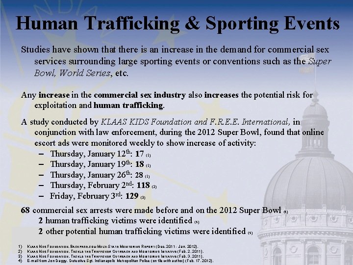 Human Trafficking & Sporting Events Studies have shown that there is an increase in