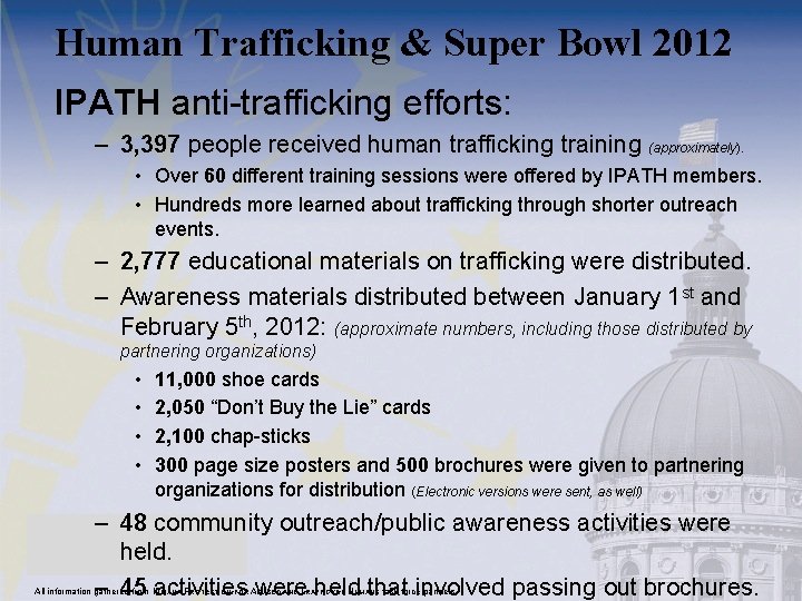 Human Trafficking & Super Bowl 2012 IPATH anti-trafficking efforts: – 3, 397 people received