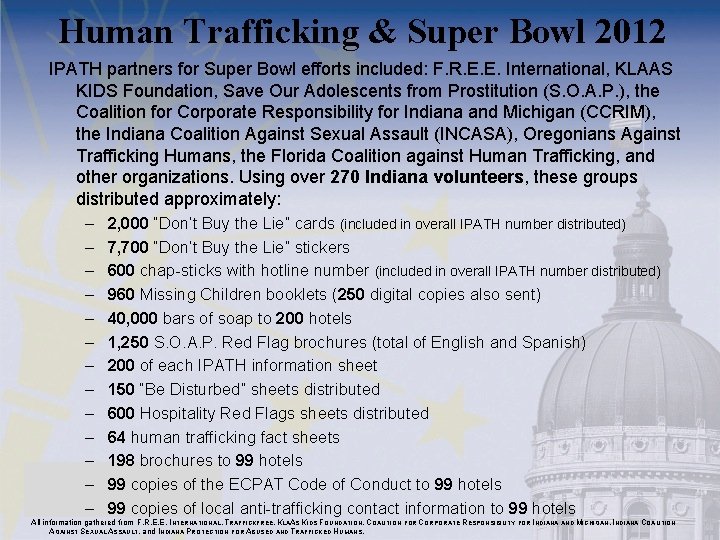 Human Trafficking & Super Bowl 2012 IPATH partners for Super Bowl efforts included: F.