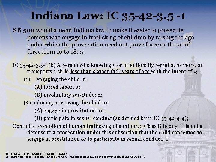 Indiana Law: IC 35 -42 -3. 5 -1 SB 509 would amend Indiana law