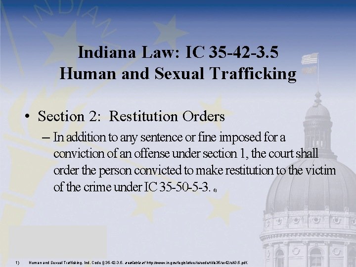 Indiana Law: IC 35 -42 -3. 5 Human and Sexual Trafficking • Section 2: