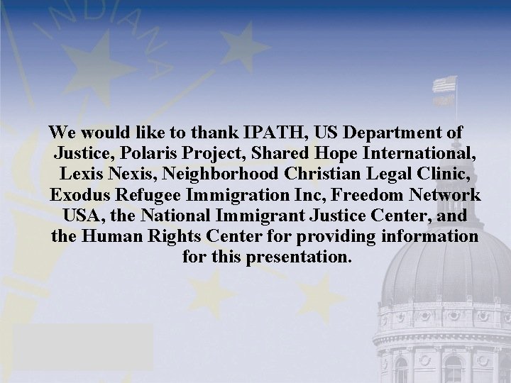 We would like to thank IPATH, US Department of Justice, Polaris Project, Shared Hope