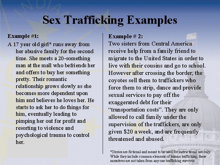 Sex Trafficking Examples Example #1: A 17 year old girl* runs away from her