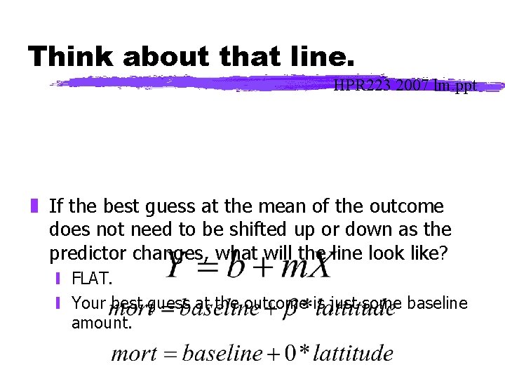 Think about that line. HPR 223 2007 lm. ppt z If the best guess