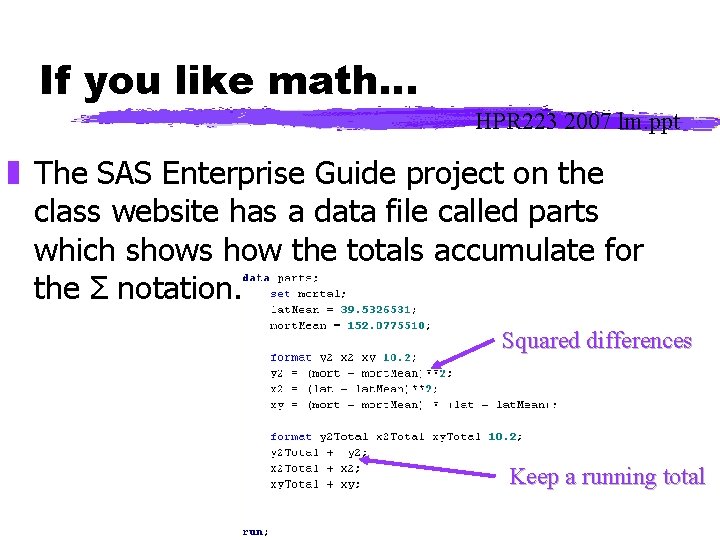 If you like math… HPR 223 2007 lm. ppt z The SAS Enterprise Guide