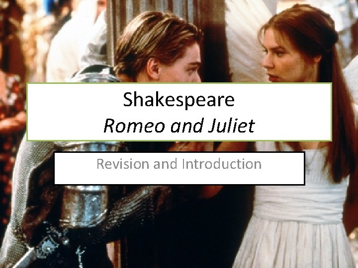 Shakespeare Romeo and Juliet Revision and Introduction 