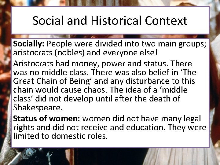 Social and Historical Context Socially: People were divided into two main groups; aristocrats (nobles)