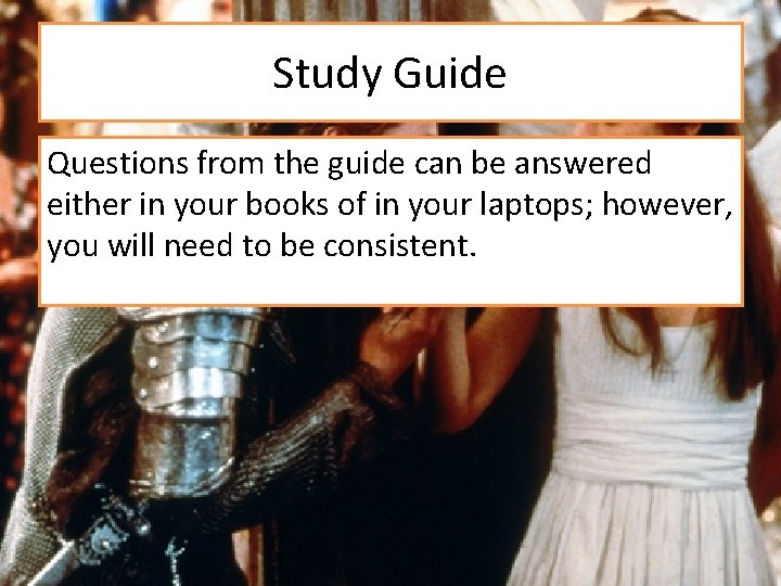 Study Guide Questions from the guide can be answered either in your books of