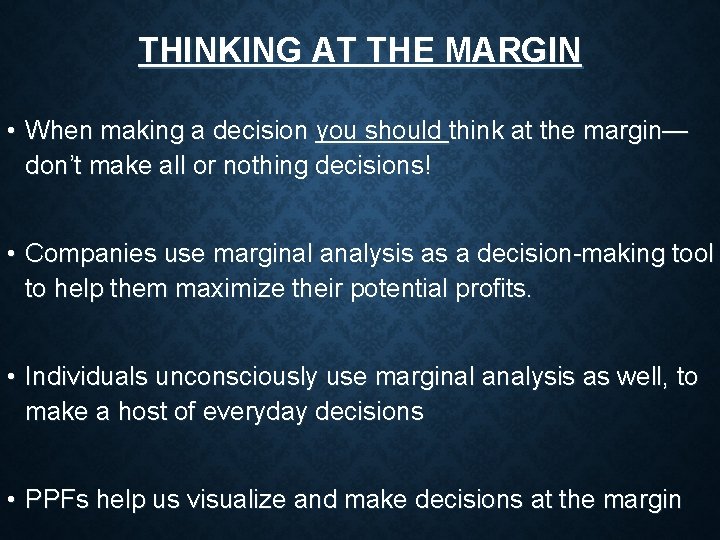 THINKING AT THE MARGIN • When making a decision you should think at the THINKING AT THE MARGIN • When making a decision you should think at the