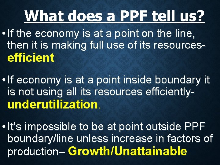 What does a PPF tell us? • If the economy is at a point What does a PPF tell us? • If the economy is at a point