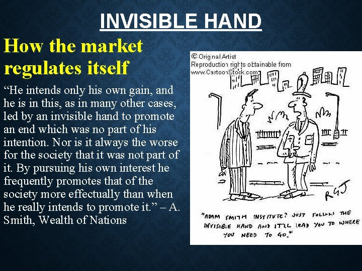 INVISIBLE HAND How the market regulates itself “He intends only his own gain, and INVISIBLE HAND How the market regulates itself “He intends only his own gain, and
