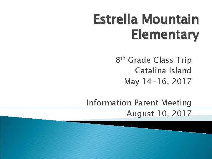 Estrella Mountain Elementary 8 th Grade Class Trip Catalina Island May 14 -16, 2017 Estrella Mountain Elementary 8 th Grade Class Trip Catalina Island May 14 -16, 2017