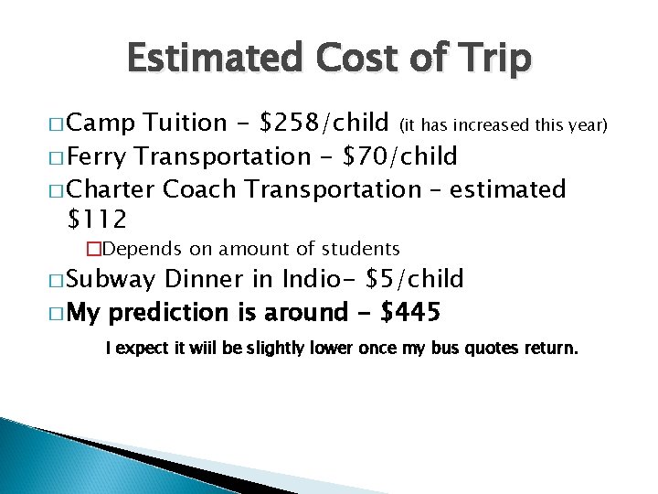 Estimated Cost of Trip � Camp Tuition - $258/child (it has increased this year) Estimated Cost of Trip � Camp Tuition - $258/child (it has increased this year)