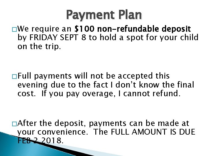 �We Payment Plan require an $100 non-refundable deposit by FRIDAY SEPT 8 to hold �We Payment Plan require an $100 non-refundable deposit by FRIDAY SEPT 8 to hold