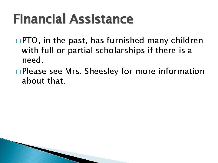 Financial Assistance � PTO, in the past, has furnished many children with full or Financial Assistance � PTO, in the past, has furnished many children with full or