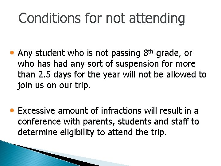 Conditions for not attending • Any student who is not passing 8 th grade, Conditions for not attending • Any student who is not passing 8 th grade,