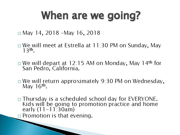 When are we going? � � May 14, 2018 –May 16, 2018 We will When are we going? � � May 14, 2018 –May 16, 2018 We will