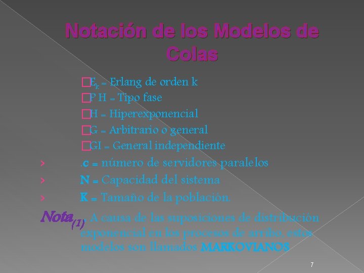 Notación de los Modelos de Colas › › › �Ek = Erlang de orden