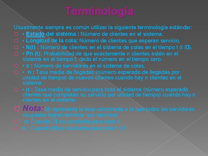 Terminología Usualmente siempre es común utilizar la siguiente terminología estándar: � • Estado del