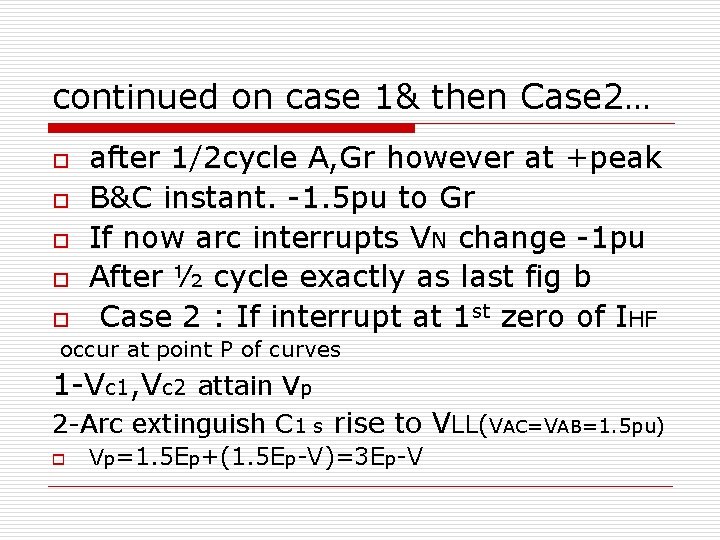 continued on case 1& then Case 2… o o o after 1/2 cycle A,