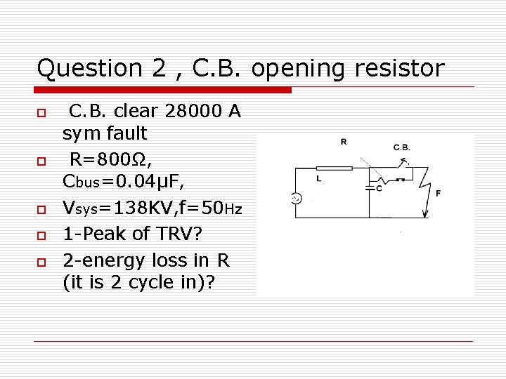 Question 2 , C. B. opening resistor o o o C. B. clear 28000
