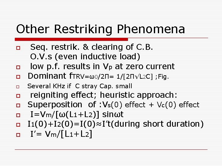 Other Restriking Phenomena o Seq. restrik. & clearing of C. B. O. V. s