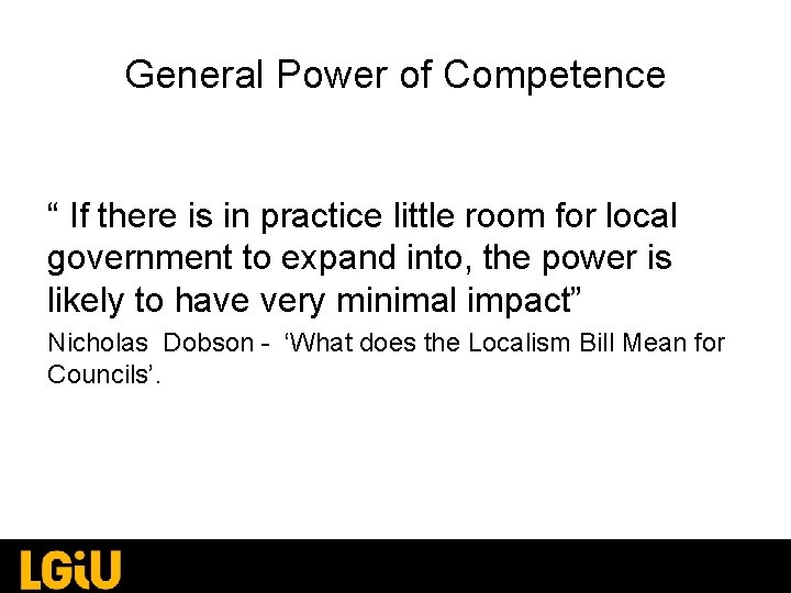 General Power of Competence “ If there is in practice little room for local General Power of Competence “ If there is in practice little room for local
