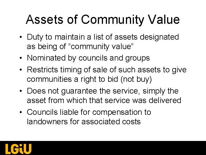 Assets of Community Value • Duty to maintain a list of assets designated as Assets of Community Value • Duty to maintain a list of assets designated as