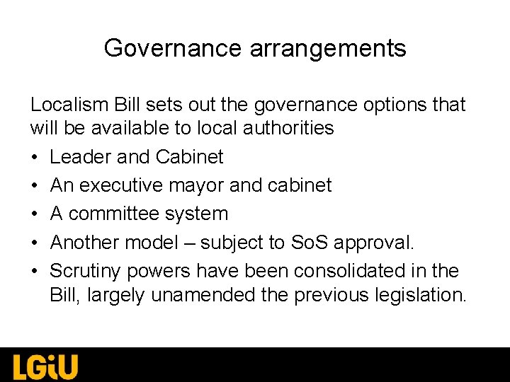 Governance arrangements Localism Bill sets out the governance options that will be available to Governance arrangements Localism Bill sets out the governance options that will be available to
