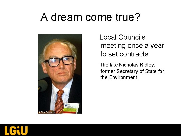 A dream come true? Local Councils meeting once a year to set contracts The A dream come true? Local Councils meeting once a year to set contracts The