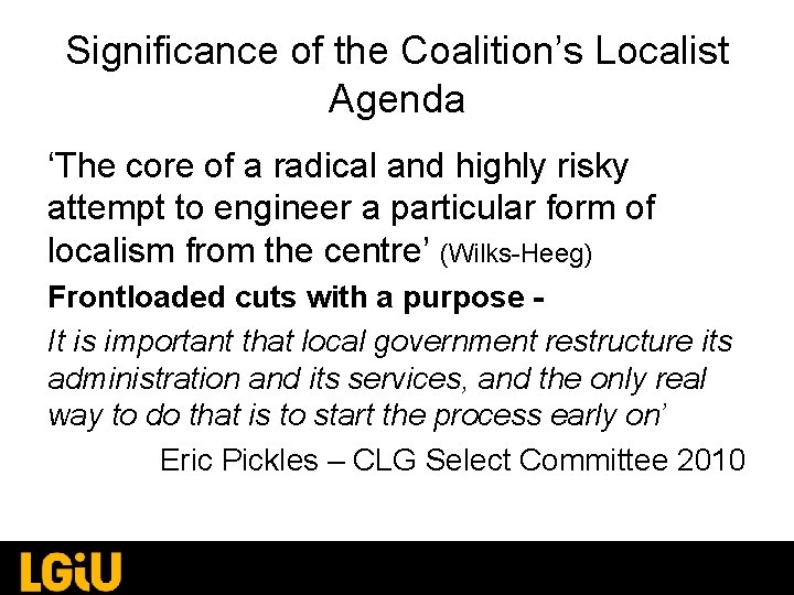 Significance of the Coalition’s Localist Agenda ‘The core of a radical and highly risky Significance of the Coalition’s Localist Agenda ‘The core of a radical and highly risky