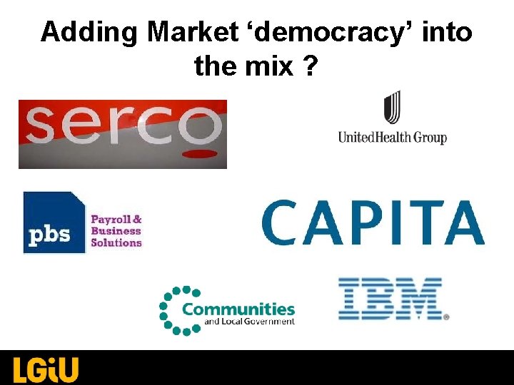 Adding Market ‘democracy’ into the mix ? Adding Market ‘democracy’ into the mix ?