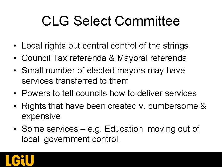 CLG Select Committee • Local rights but central control of the strings • Council CLG Select Committee • Local rights but central control of the strings • Council