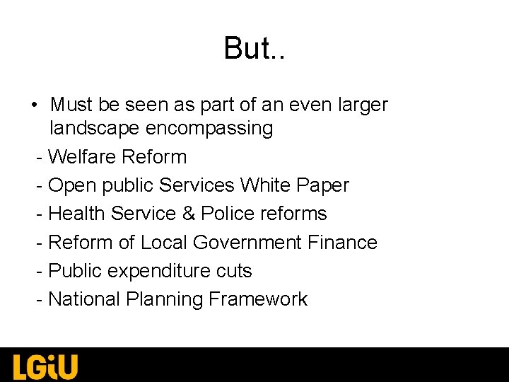 But. . • Must be seen as part of an even larger landscape encompassing But. . • Must be seen as part of an even larger landscape encompassing