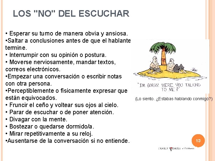 LOS "NO" DEL ESCUCHAR • Esperar su turno de manera obvia y ansiosa. •