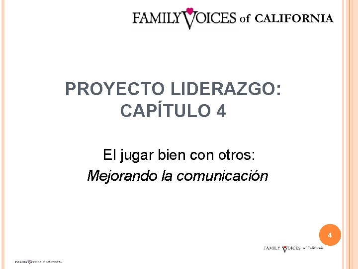 PROYECTO LIDERAZGO: CAPÍTULO 4 El jugar bien con otros: Mejorando la comunicación 4 