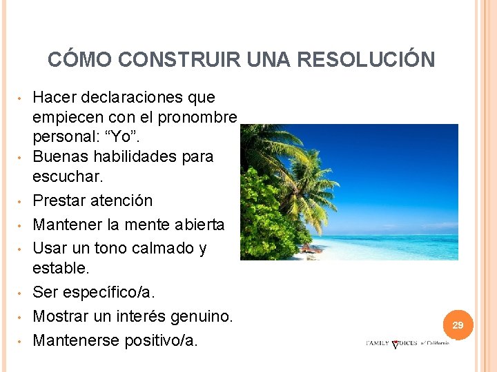 CÓMO CONSTRUIR UNA RESOLUCIÓN • • Hacer declaraciones que empiecen con el pronombre personal: