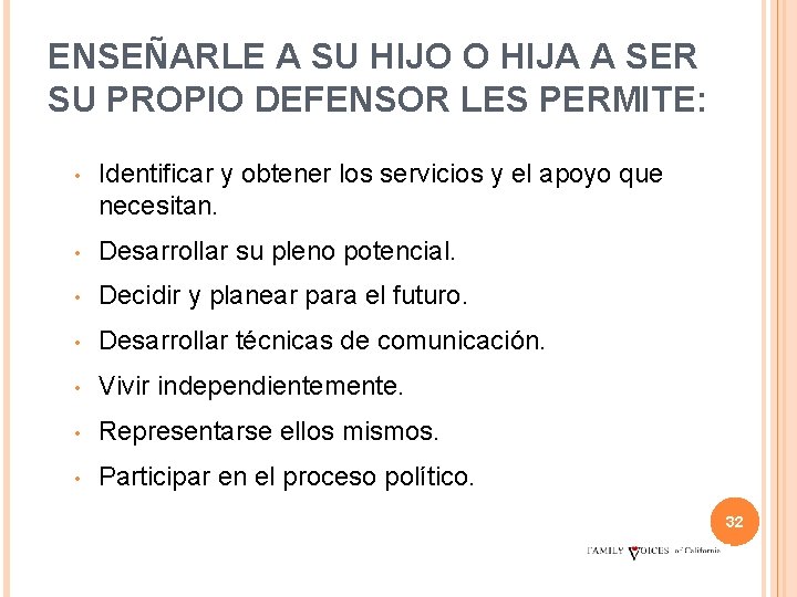 ENSEÑARLE A SU HIJO O HIJA A SER SU PROPIO DEFENSOR LES PERMITE: •