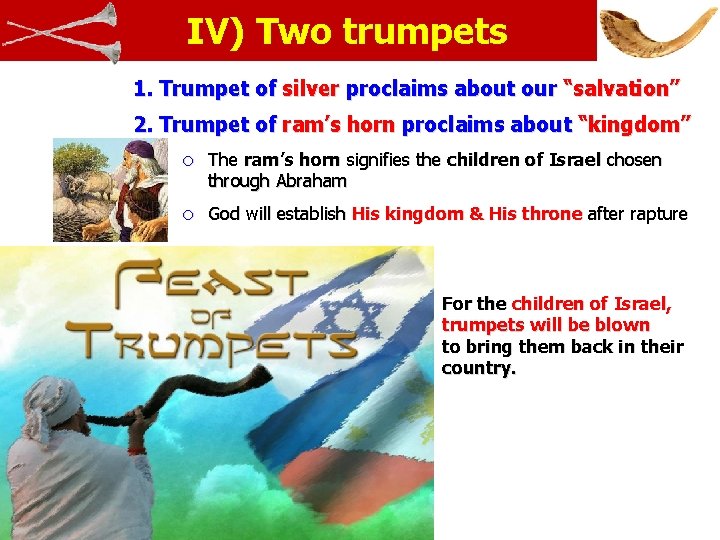 IV) Two trumpets 1. Trumpet of silver proclaims about our “salvation” 2. Trumpet of
