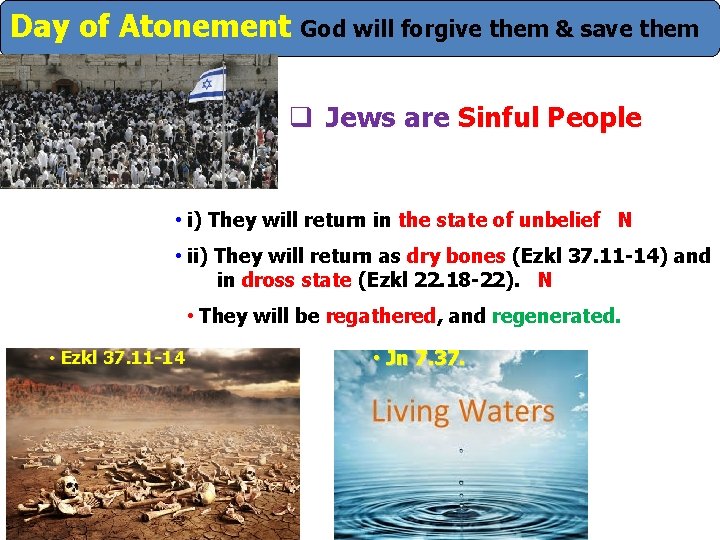 Day of Atonement God will forgive them & save them q Jews are Sinful