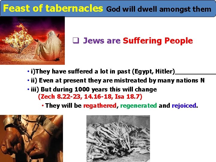 Feast of tabernacles God will dwell amongst them q Jews are Suffering People •