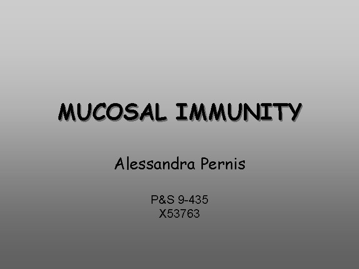 MUCOSAL IMMUNITY Alessandra Pernis P&S 9 -435 X 53763 