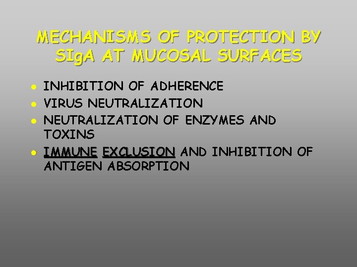 MECHANISMS OF PROTECTION BY SIg. A AT MUCOSAL SURFACES INHIBITION OF ADHERENCE VIRUS NEUTRALIZATION