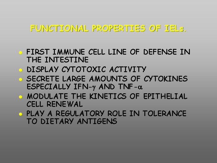 FUNCTIONAL PROPERTIES OF IELs. FIRST IMMUNE CELL LINE OF DEFENSE IN THE INTESTINE DISPLAY