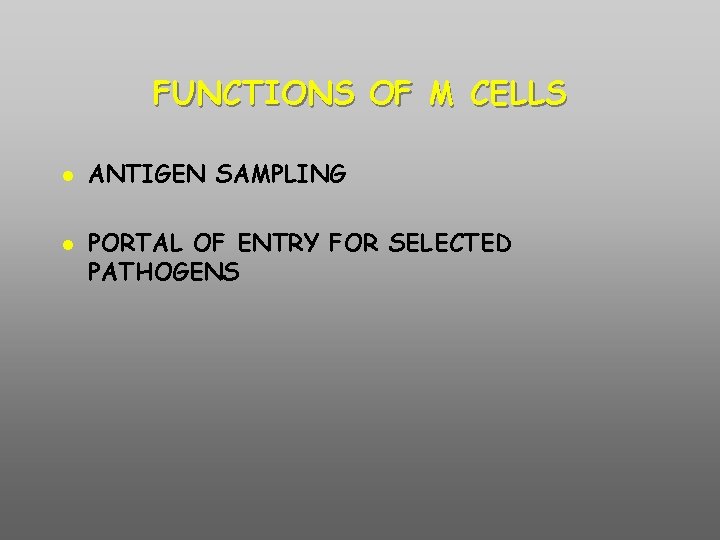 FUNCTIONS OF M CELLS ANTIGEN SAMPLING PORTAL OF ENTRY FOR SELECTED PATHOGENS 