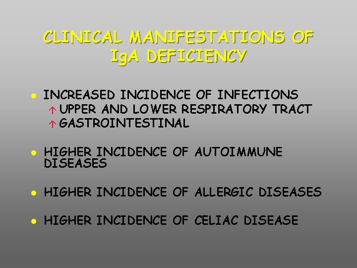 CLINICAL MANIFESTATIONS OF Ig. A DEFICIENCY INCREASED INCIDENCE OF INFECTIONS á UPPER AND LOWER