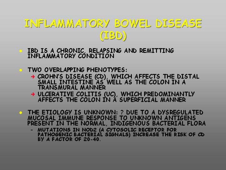 INFLAMMATORY BOWEL DISEASE (IBD) IBD IS A CHRONIC, RELAPSING AND REMITTING INFLAMMATORY CONDITION TWO